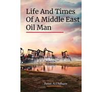 Life And Times Of A Middle East Oil Man