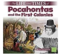 Life and Times of Pocahontas and the First Colonies Life and Times by Marissa Kirkman Marissa Kirkman (Auteur)