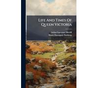 Life And Times Of Queen Victoria