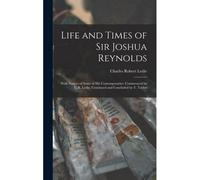 Life And Times Of Sir Joshua Reynolds