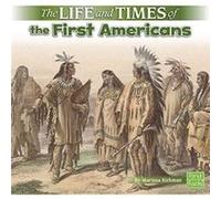 Life and Times of the First Americans Life and Times by Marissa Kirkman Marissa Kirkman (Auteur)
