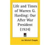Life and Times of Warren G. Harding Joe Mitchell Chapple (Auteur)
