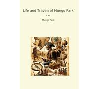 Life and Travels of Mungo Park