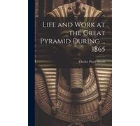 Life And Work At The Great Pyramid During ... 1865
