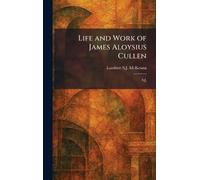 Life and Work of James Aloysius Cullen: S.J.