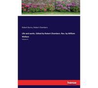 Life And Works. Edited By Robert Chambers. Rev. By William Wallace