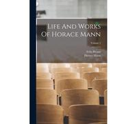 Life And Works Of Horace Mann; Volume 2