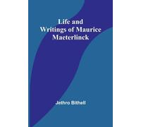 Life And Writings Of Maurice Maeterlinck