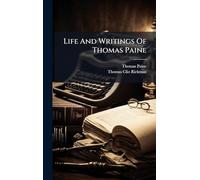Life And Writings Of Thomas Paine