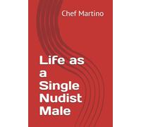 Life as a Single Nudist Male