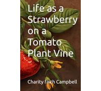 Life as a Strawberry on a Tomato Plant Vine