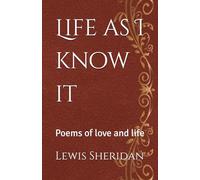 Life as I know it: Poems of love and life