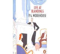 Life at Blandings: Something Fresh, Summer Lightning and Heavy Weather