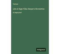 Life at High Tide; Harper's Novelettes: in large print