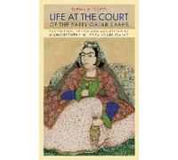 Life At The Court Of The Early Qajar Shahs