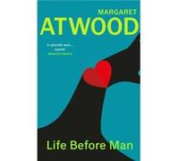 Life Before Man by Margaret Atwood Margaret Atwood (Auteur)