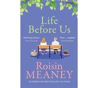 Life Before Us by Roisin Meaney Roisin Meaney (Auteur)