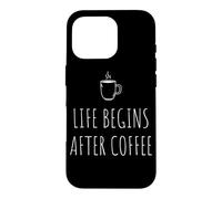 Life Begins After Coffee Café Vie ne Commence qu'après Café Coque pour iPhone 16 Pro