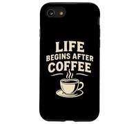 Life Begins After Coffee Citation Humoristique pour Amoureux de la caféine Coque pour iPhone SE (2020) / 7/8