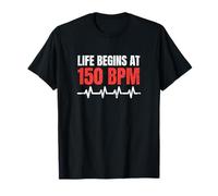 Life begins at 150 BPM Hardstyle Rawstyle Merchandise T-Shirt