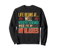 Life Begins Whenever I Remember Where Lunettes Retraite Sweatshirt