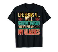 Life Begins Whenever I Remember Where Lunettes Retraite T-Shirt