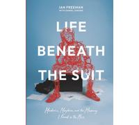 Life Beneath The Suit: Madness, Mayhem, and the Meaning I Found in the Mess