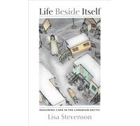 Life Beside Itself: Imagining Care in the Canadian Arctic
