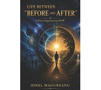 Life Between Before and After: Infinity Experiencing NOW