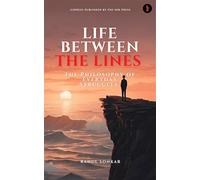 Life Between the Lines : The Philosophy of Everyday Struggles