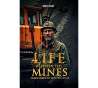 Life Between the Mines: Track Spiker to Vice President