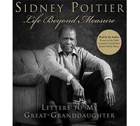 [(Life Beyond Measure: Letters to My Great-Granddaughter )] [Author: Sidney Poitier] [May-2008]
