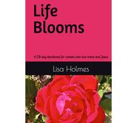Life Blooms: A 28 day devotional for women who love home and Jesus