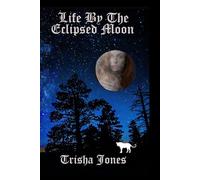 Life By The Eclipsed Moon