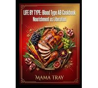 Life By Type: BLOOD TYPE AB COOKBOOK