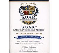 Life Centers Inspire Academy S.O.A.R Early Development Method Teachers Field Manual Level II Seedlings