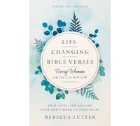 Life-Changing Bible Verses Every Woman Should Know: Help, Hope, and Healing from God’s Word to Your Heart