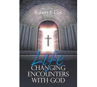 Life Changing Encounters with God