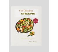 Life-Changing Greens: 100 Easy Plant-Based Salad Recipes & Homemade Dressings for Healthy, Flavorful, and Energizing Vegan Meals