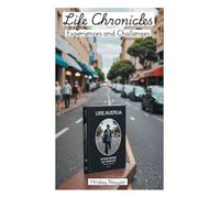 Life Chronicles: Experiences and Challenges