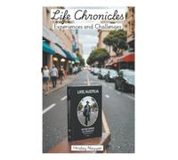 LIFE CHRONICLES: Experiences and Challenges