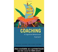 Life Coaching: A Cognitive Behavioural Approach