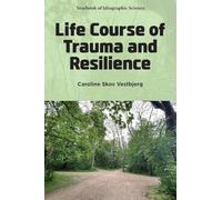 Life Course of Trauma and Resilience