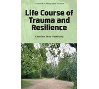 Life Course of Trauma and Resilience