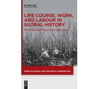 Life Course, Work, And Labour In Global History