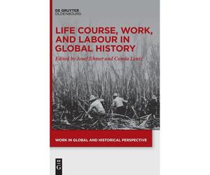 Life Course, Work, And Labour In Global History