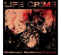 Life Crime - Ordinary Madness Excess [Import]