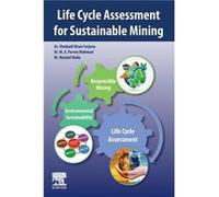 Life Cycle Assessment for Sustainable Mining - Huda Nazmul Senior Lecturer Mechanical Engineering Dept. Macquarie University Sydney Australia - Elsevier H Huda Nazmul Senior Lecturer Mechanical Engine