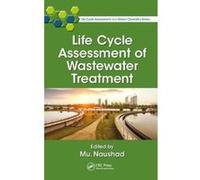 Life-cycle Assessment of Wastewater Treatment (Life Cycle Assessment and Green Chemistry Series) - [Livre en VO] Mu Naushad (Auteur)
