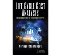 Life Cycle Cost Analysis - Nirjhar Chakravorti - Taylor amp Francis Ltd - Livre en Anglais - Paperback Nirjhar ChakravortiNirjhar Chakravorti (Auteur)